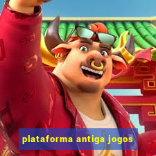 plataforma antiga jogos